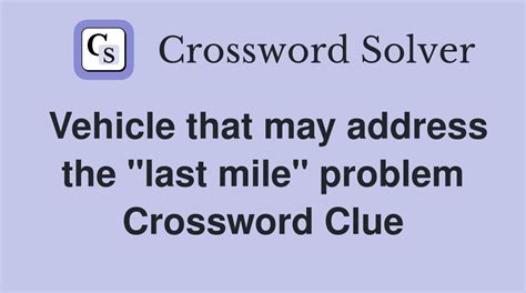Here is the answer for the crossword clue Vessel is a mile in length featured on May 22, 2024. We have found 40 possible answers for this clue in our database. Among them, one solution stands out with a 94% match which has a length of 6 letters. We think the likely answer to this clue is SAMPAN.