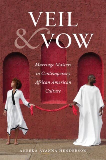 Veil and Vow Marriage Matters in Contemporary African American Culture