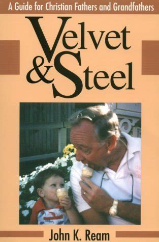 Velvet and steel a practical guide for christian fathers and grandfathers. - The cooperacion para el desarrollo economico y social.