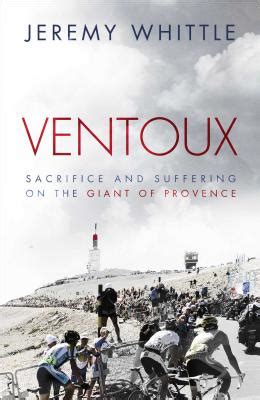 Ventoux Sacrifice and Suffering on the Giant of Provence