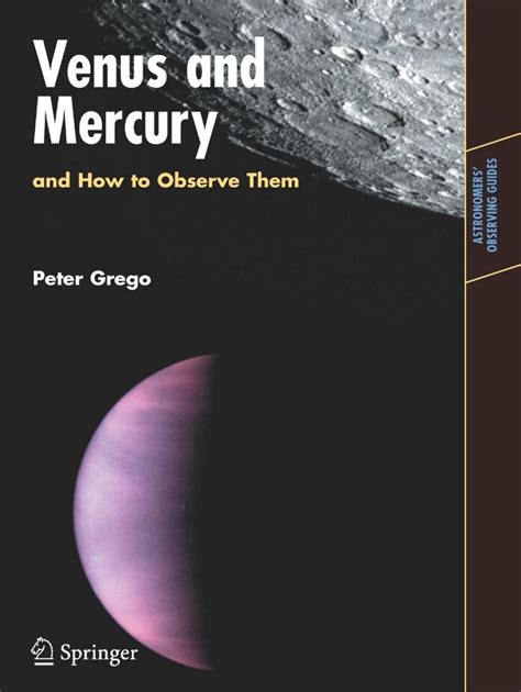 Read Venus And Mercury And How To Observe Them Astronomers Observing Guides By Peter Grego