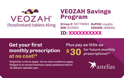 For eligible patients with commercial prescription insurance. Patients may pay $0 for the first monthly prescription and may pay as little as $30 per monthly refill*. Help your patients enroll. Tell them to visit VEOZAHsavings.com or ask a representative for Savings cards to offer patients. VEOZAHSAVINGS.COM.. 