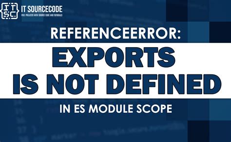 Vercel referenceerror exports is not defined in es module scope. , esbuild) to convert your co...
