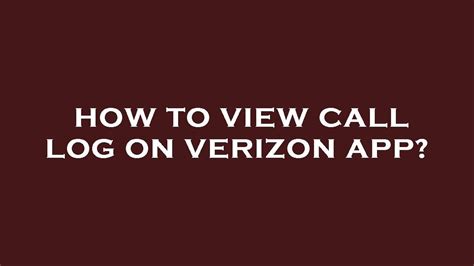 Verizon Call Log On App