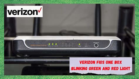 Verizon fios cable box blinking green and red light. Red fail light means the ONT is not getting a fiber optic light signal, it's not something that can be fixed remotely as it's a physical issue, most likely with the drop. Is your drop wire to the house aerial or buried? Or are you in an apartment? You can go outside and make sure you don't see any obvious signs of damage or breakage. 