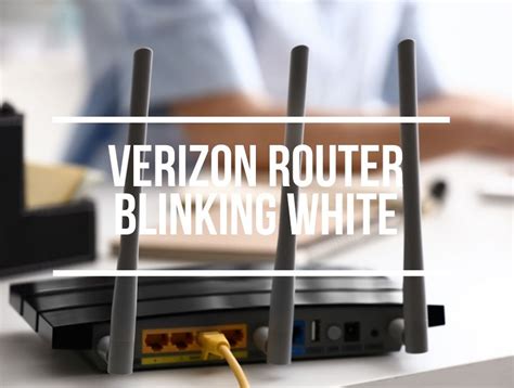 Verizon router blinking white. Things To Know About Verizon router blinking white. 