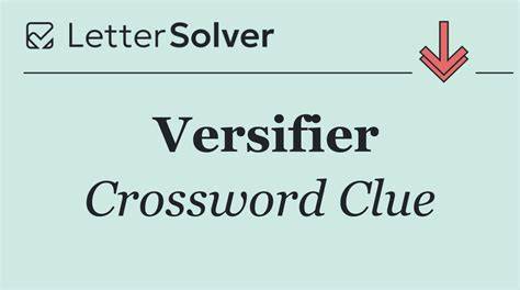 Versifier crossword clue.  Search for crossword clues on crosswordsolver.  We have f...