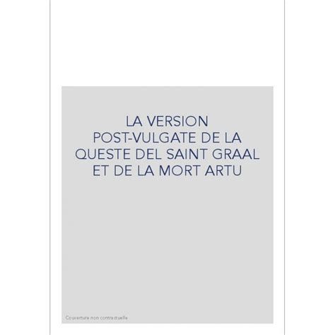 Version post vulgate de la queste del saint graal et de la mort artu. - Wir wollen werden, was wir wollen.