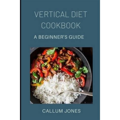 Vertical Diet Cookbook: A Beginner