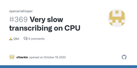 Very slow transcribing on CPU · openai whisper · Discussion #369