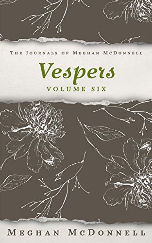 Vespers Volume Six The Journals of Meghan McDonnell 6