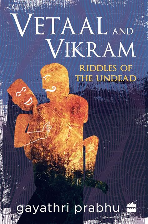 Vetaal and Vikram Riddles of the Undead