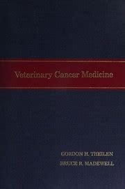 Read Online Veterinary Cancer Medicine By Gordon H Theilen