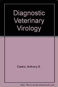 Download Veterinary Diagnostic Virology A Practitioners Guide By Anthony E Castro
