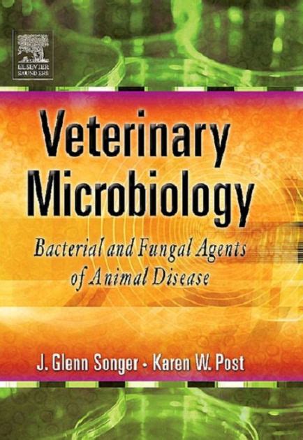 Read Online Veterinary Microbiology Bacterial And Fungal Agents Of Animal Disease By J Glenn Songer