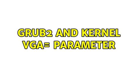 Vga kernel parameter.  When you recieve Jul 16, 2009 · FOR SALE - Cal...