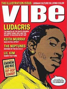 Vibe magazine subscription.  Its perspective is multicultural and covers the esse...