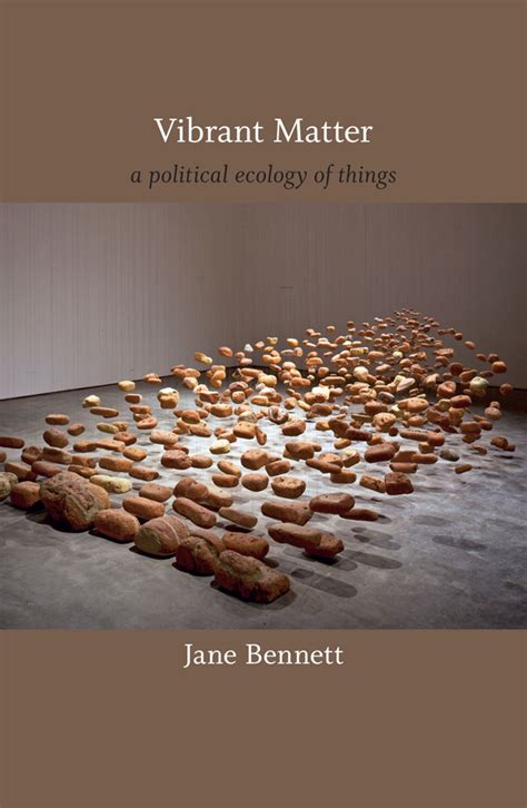 Download Vibrant Matter A Political Ecology Of Things By Jane Bennett
