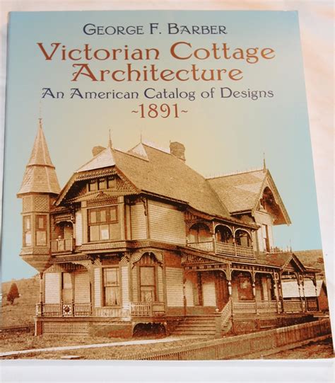 Full Download Victorian Cottage Architecture An American Catalog Of Designs 1891 Dover Architecture By George F Barber