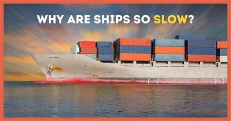 Video: Why Ships Are So Slow? - The Maritime Post