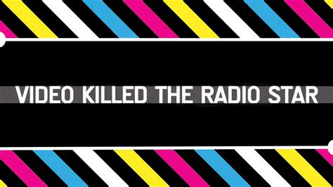 Video killed the radio sta. Things To Know About Video killed the radio sta. 