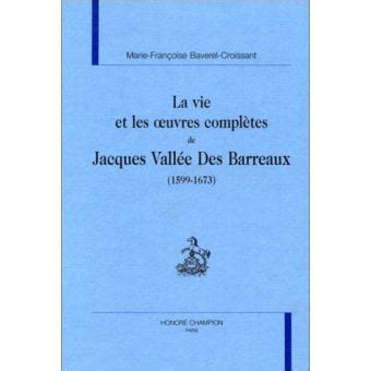 Vie et les œuvres complètes de jacques vallée des barreaux (1599 1673). - Ley de proteccion del patrimonio historico artistico (cuadernos de documentacion).