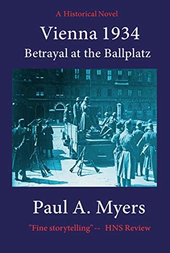 Download Vienna 1934 Betrayal At The Ballplatz By Paul A Myers