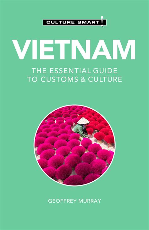 Download Vietnam  Culture Smart The Essential Guide To Customs  Culture By Geoffrey Murray
