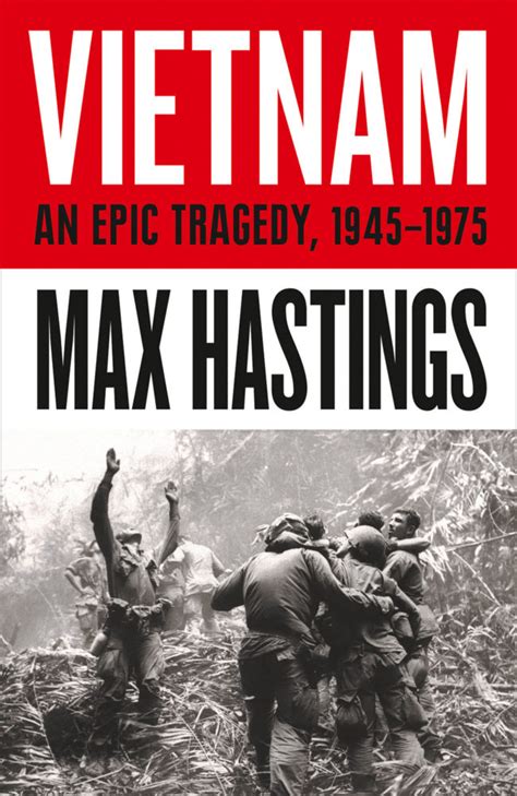 Read Vietnam An Epic Tragedy 19451975 By Max Hastings