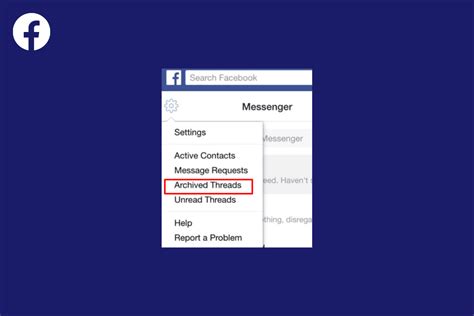 View archived or hidden chats on Facebook Facebook Help Center