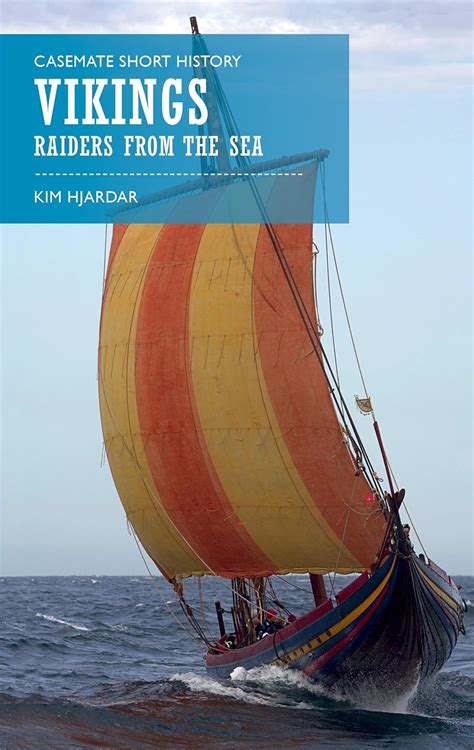 Read Vikings Raiders From The Sea Casemate Short History By Kim Hjardar