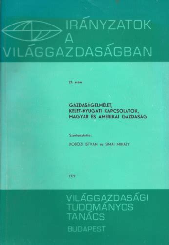 Világgazdaság, kelet nyugati kapcsolatok, magyar és amerikai gazdaság. - Festschrift zum 75-jährigen chorvereinigung der tischler wiens.