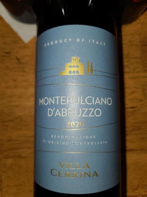 Villa Cerrina Montepulciano d’Abruzzo. April 10, 2008 Tim Lemke. 0. 14.73K. I’ll keep this one relatively short as there’s not much to get excited about. This review adds fodder to my “there’s better places to shop for wine than Trader Joe’s” rant. Yep, it’s another wine from Trader Joe’s that rates less than 80.. 
