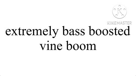 Vine boom bass boosted. Things To Know About Vine boom bass boosted. 