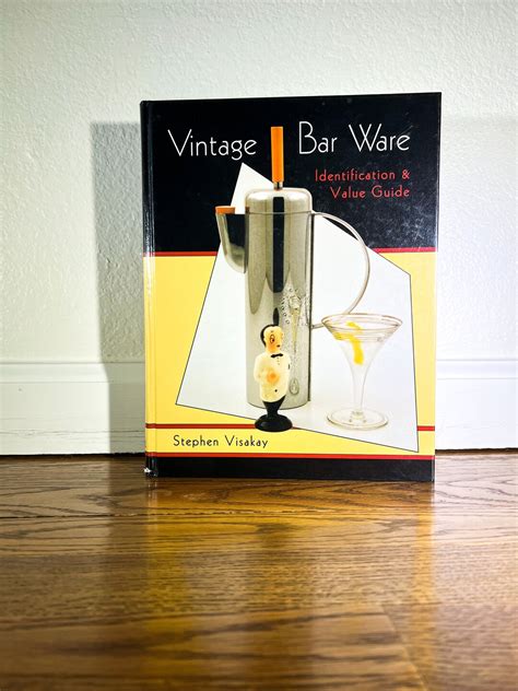 Download Vintage Bar Ware Identification And Value Guide By Stephen Visakay