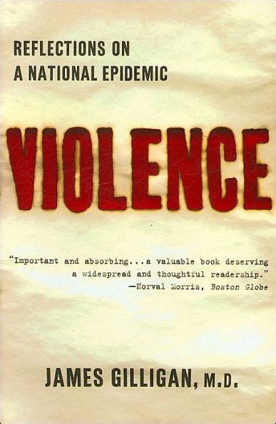 Read Online Violence Reflections On A National Epidemic By James Gilligan