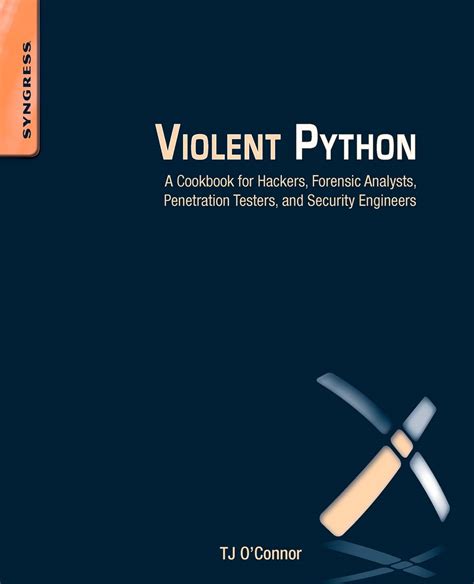 Read Violent Python A Cookbook For Hackers Forensic Analysts Penetration Testers And Security Engineers By Tj Oconnor