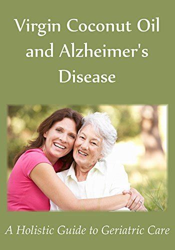 Virgin coconut oil and alzheimers disease a holistic guide to geriatric care. - Classic bike step by step service guide.