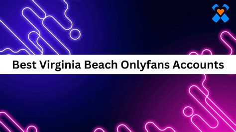 Virginia onlyfans. OnlyFans is the social platform revolutionizing creator and fan connections. The site is inclusive of artists and content creators from all genres and allows them to monetize … 