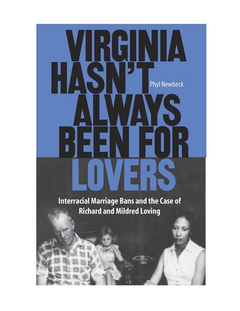 Full Download Virginia Hasnt Always Been For Lovers Interracial Marriage Bans And The Case Of Richard And Mildred Loving By Phyl Newbeck