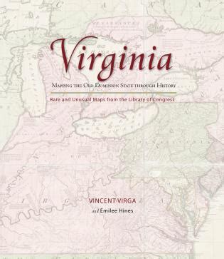 Full Download Virginia Mapping The Old Dominion State Through History Rare And Unusual Maps From The Library Of Congress Mapping The States Through History By Vincent Virga
