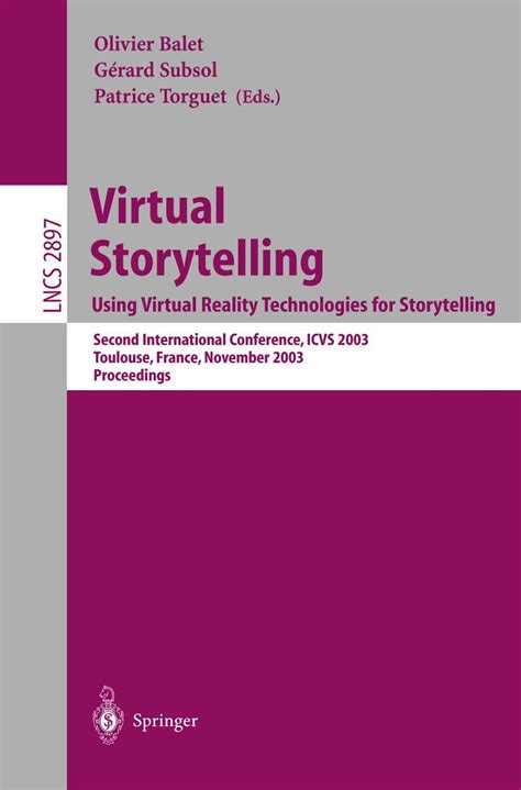 Virtual Storytelling Using Virtual Reality Technologies For Storytelling Third International Confer