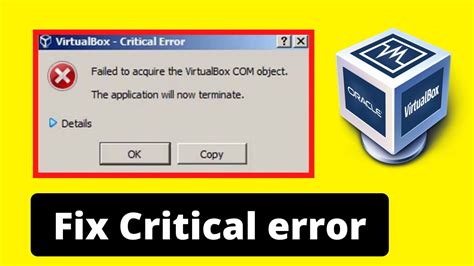 VirtualBox critical error failed to acquire the VirtualBox com object