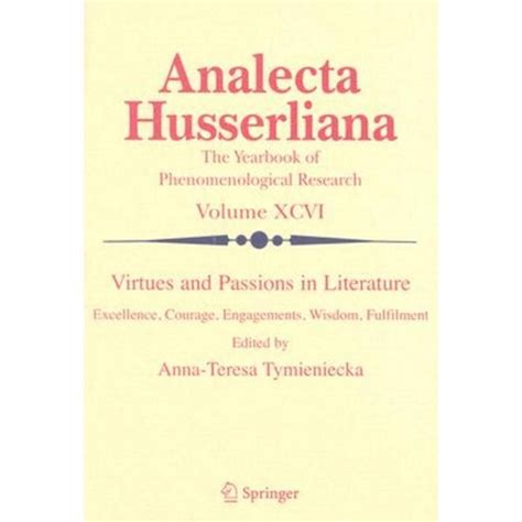 Virtues and passions in literature excellence courage engagements wisdom fulfilment analecta husserliana. - Hydraulic engineering solutions manual 2nd edition.
