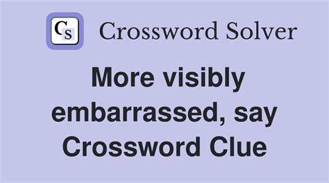 Visibility Embarrassed Crossword Clue
