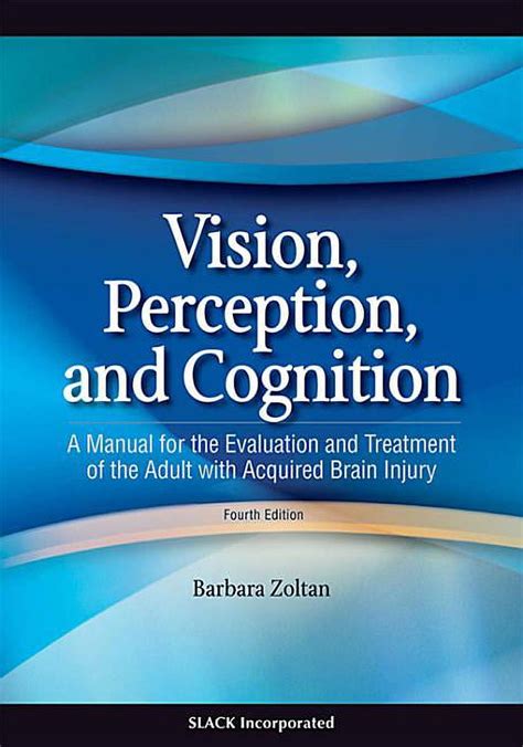 Vision perception and cognition a manual for the evaluation and treatment of the adult with acquired brain injury. - Le sei mogli di henry l'8.