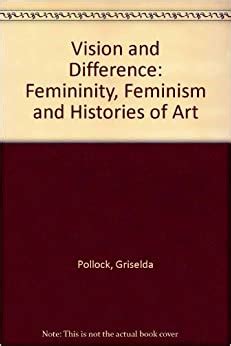 Full Download Vision And Difference Feminism Femininity And The Histories Of Art By Griselda Pollock