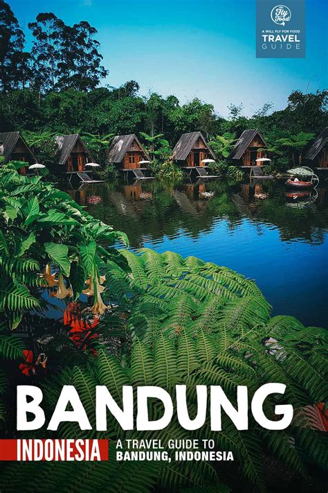 Visit Bandung: A Travel Guide to Indonesia Will Fly for Food