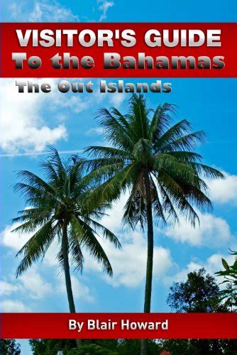 Download Visitors Guide To The Bahamas  The Out Islands The Visitors Guides By Blair Howard