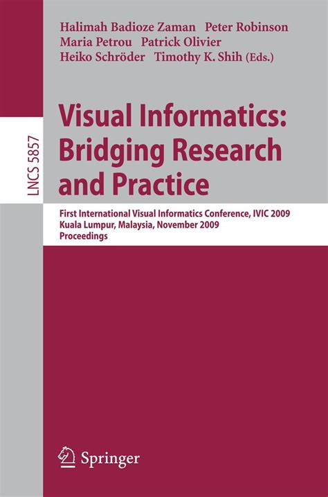 Visual Informatics Bridging Research And Practice First International Visual Informatics Conferenc